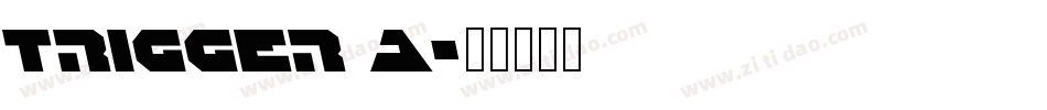 Trigger A字体转换